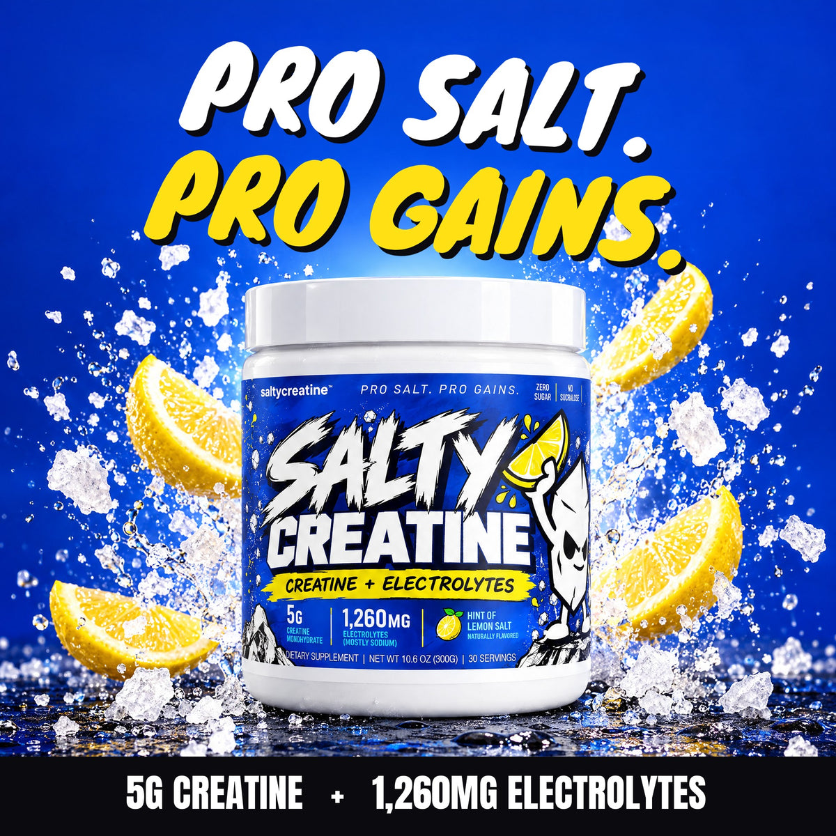 Salty Creatine tub in a burst of salt and lemon. Pro salt. Pro gains. 5g creatine plus 1,260mg electrolytes.