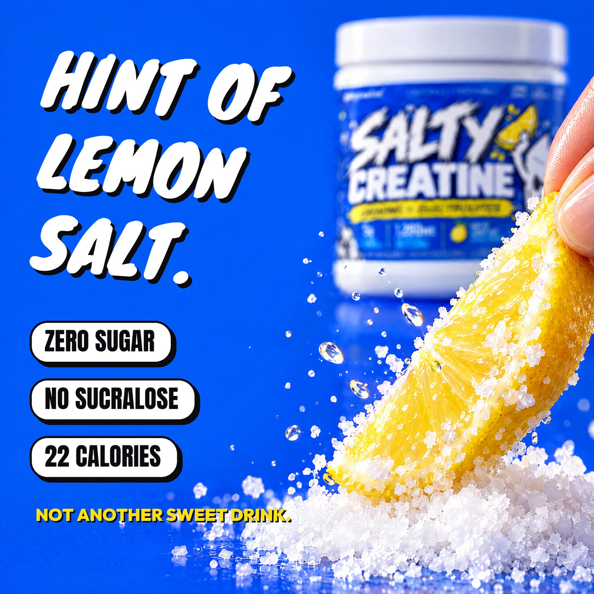 Hint of lemon salt. Zero sugar, no sucralose, 22 calories.